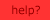 got a question? we're here to help